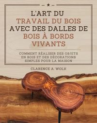 Produktbild: L'art du travail du bois avec des dalles de bois &agrave; bords vivants