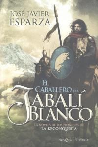 Produktbild: El caballero del jabal&iacute; blanco : la novela de los pioneros de la reconquista