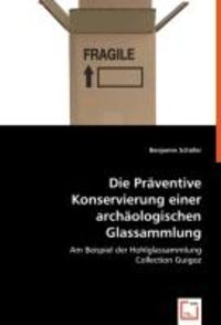 Benjamin Sch¿r: Die Präventive Konservierung einer archäolog