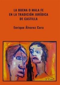 Produktbild: La buena o mala fe en la tradici&oacute;n jur&iacute;dica de Castilla
