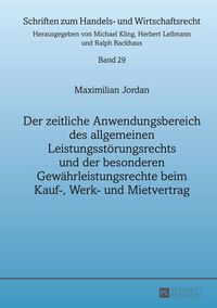 Produktbild: Der zeitliche Anwendungsbereich des allgemeinen Leistungsst&ouml;rungsrechts und der besonderen Gew&auml;hrleistungsrechte beim Kauf-, Werk- und Mietvertrag