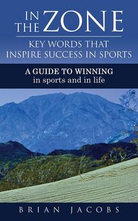 Produktbild: In the Zone - Key Words That Inspire Success in Sports