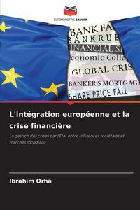 Produktbild: L'int&eacute;gration europ&eacute;enne et la crise financi&egrave;re