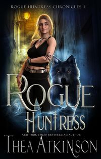 Produktbild: Rogue Huntress: a wolf shifter urban fantasy romance (Rogue Huntress Chronicles, #1)