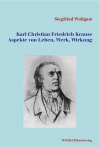 Produktbild: Karl Christian Friedrich Krause. Aspekte von Leben, Werk, Wirkung