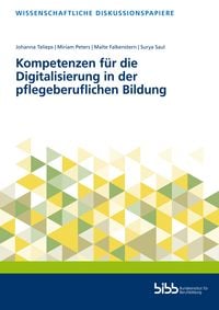 Produktbild: Kompetenzen f&uuml;r die Digitalisierung in der pflegeberuflichen Bildung