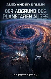 Produktbild: Der Abgrund des planetaren Auges: Science Fiction