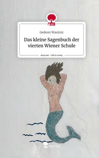 Produktbild: Das kleine Sagenbuch der vierten Wiener Schule. Life is a Story - story.one