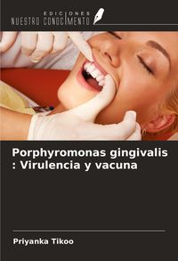 Produktbild: Porphyromonas gingivalis : Virulencia y vacuna