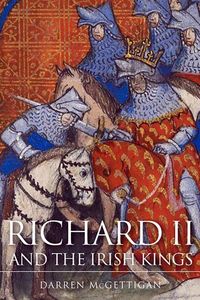 Produktbild: McGettigan, D: Richard II and the Irish Kings