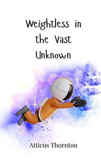 Produktbild: Weightless in the Vast Unknown