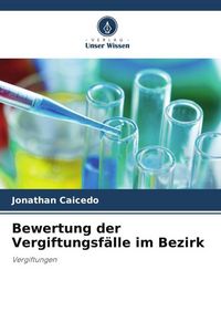 Produktbild: Bewertung der Vergiftungsf&auml;lle im Bezirk