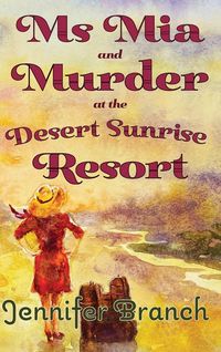 Produktbild: Ms. Mia and Murder at the Desert Sunrise Resort