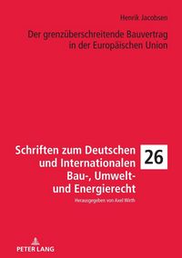 Produktbild: Der grenz&uuml;berschreitende Bauvertrag in der Europ&auml;ischen Union