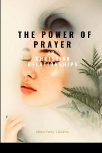 Produktbild: The Power of Prayer in Christian Relationships