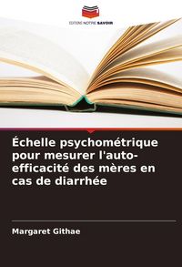 Produktbild: &Eacute;chelle psychom&eacute;trique pour mesurer l'auto-efficacit&eacute; des m&egrave;res en cas de diarrh&eacute;e