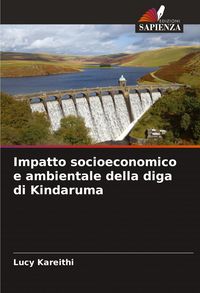 Produktbild: Impatto socioeconomico e ambientale della diga di Kindaruma