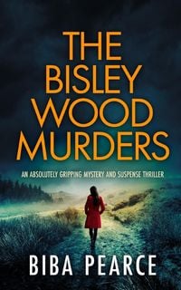 Produktbild: THE BISLEY WOOD MURDERS an absolutely gripping mystery and suspense thriller