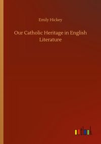 Produktbild: Our Catholic Heritage in English Literature