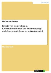 Bild vom Artikel Einsatz von Controlling in Kleinstunternehmen der Beherbergungs- und Gastronomiebranche in Ostösterreich vom Autor Muharrem Pembe