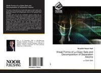 Produktbild: Weak Forms of &iquest;-Open Sets and Decomposition of Separation Axioms
