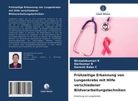 Produktbild: Fr&uuml;hzeitige Erkennung von Lungenkrebs mit Hilfe verschiedener Bildverarbeitungstechniken