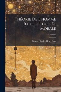 Produktbild: Th&Atilde;(c)orie De L'homme Intellectuel Et Morale