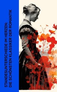 Produktbild: Standesunterschiede im Herzen: Die sch&ouml;nsten Klassiker der Romantik