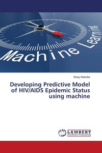 Produktbild: Developing Predictive Model of HIV/AIDS Epidemic Status using machine