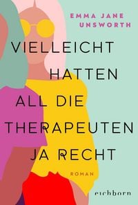 Produktbild: Vielleicht hatten all die Therapeuten ja recht