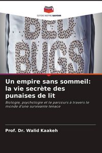 Produktbild: Un empire sans sommeil: la vie secr&egrave;te des punaises de lit