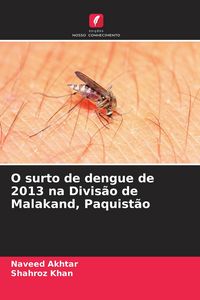 Produktbild: O surto de dengue de 2013 na Divis&atilde;o de Malakand, Paquist&atilde;o