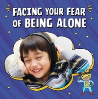 Produktbild: Facing Your Fear of Being Alone