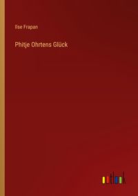 Produktbild: Phitje Ohrtens Gl&uuml;ck
