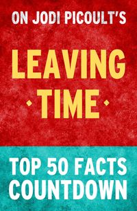 Bild vom Artikel Leaving Time - Top 50 Facts Countdown vom Autor Top Facts