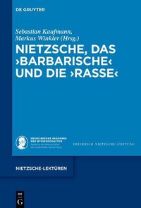 Produktbild: Nietzsche, das >Barbarische< und die >Rasse<