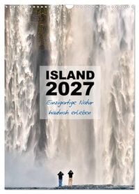 Produktbild: Island 2027 - Einzigartige Natur hautnah erleben (Wandkalender 2027 DIN A3 hoch), CALVENDO Monatskalender