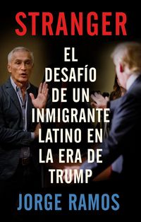 Produktbild: Stranger (Spanish Edition) / Stranger- The Challenge of a Latino Immigrant in the Trump Era