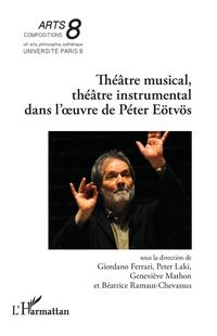 Produktbild: Th&eacute;&acirc;tre musical, th&eacute;&acirc;tre instrumental dans l'&iquest;uvre de P&eacute;ter E&ouml;tv&ouml;s