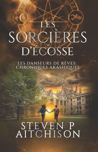 Produktbild: Les Sorci&egrave;res d'&Eacute;cosse