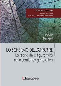 Produktbild: Lo Schermo dell'apparire. La teoria della figurativit&agrave; nella semiotica generativa