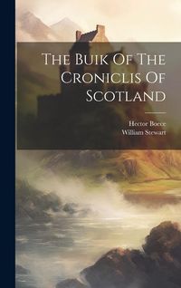 Produktbild: The Buik Of The Croniclis Of Scotland