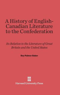 Produktbild: A History of English-Canadian Literature to the Confederation