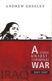 Produktbild: A Stupid, Unjust, and Criminal War: Iraq 2001-2007