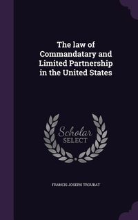 Produktbild: The law of Commandatary and Limited Partnership in the United States