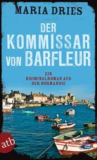 Bild vom Artikel Der Kommissar von Barfleur vom Autor Maria Dries