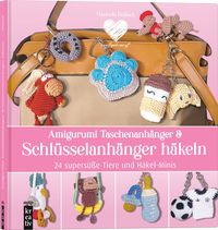 Produktbild: Amigurumi Taschenanh&auml;nger & Schl&uuml;sselanh&auml;nger h&auml;keln