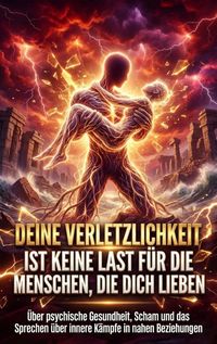 Produktbild: Deine Verletzlichkeit ist keine Last f&uuml;r die Menschen, die dich lieben