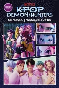 Produktbild: Kpop demon hunters : le roman graphique du film