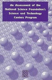 Produktbild: An Assessment of the National Science Foundation's Science and Technology Centers Program